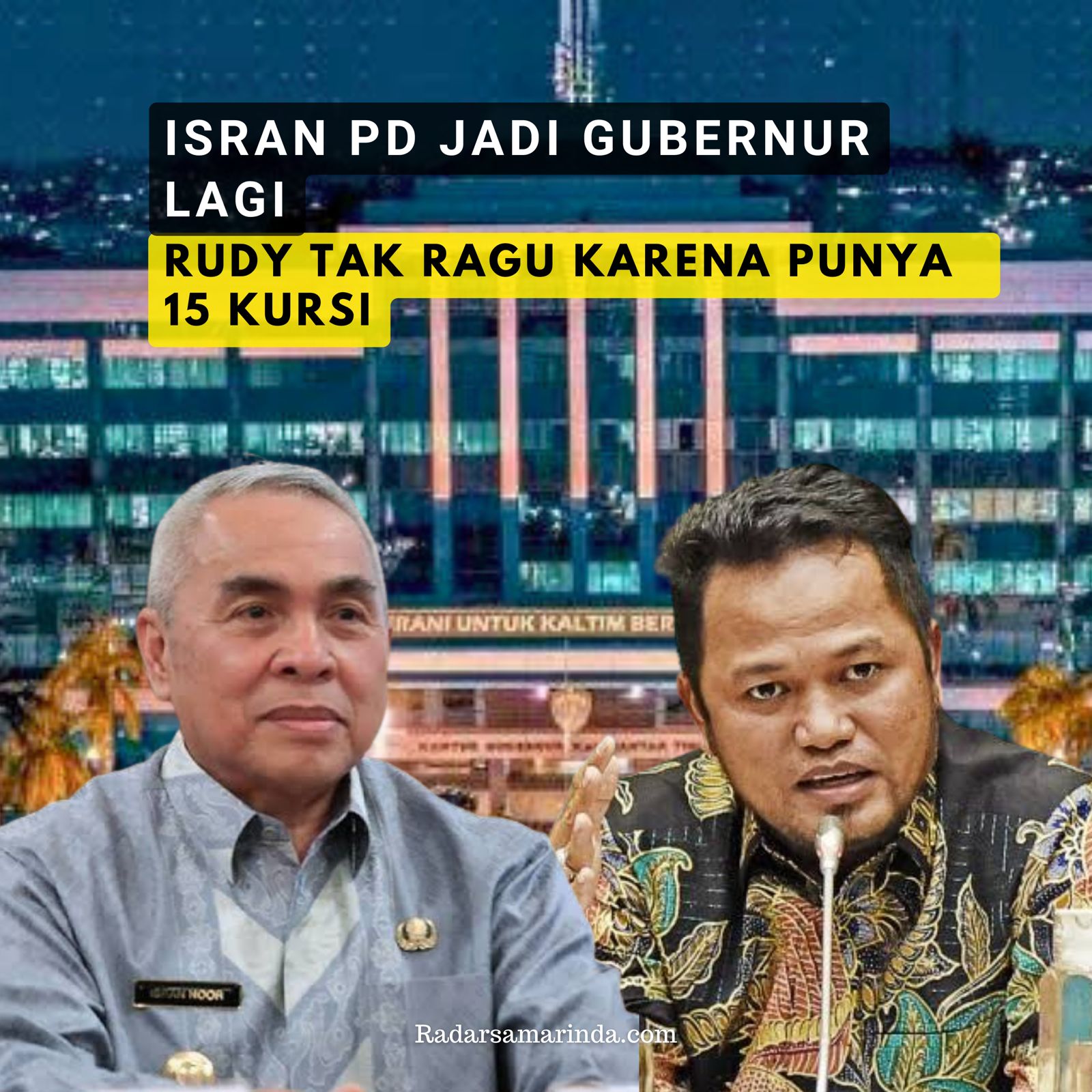 Isran Noor Dan Rudy Mas'ud Sama-sama "Pede" Maju Di Pilgub 2024 MEDIA ...